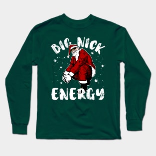 Big Nick Energy Cool Santa Claus Long Sleeve T-Shirt